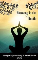 Harmony in the Hustle