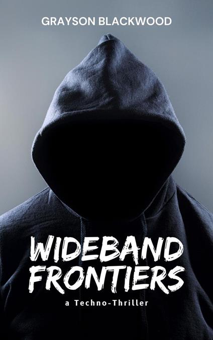 Wideband Frontiers: a Techno-Thriller