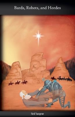 Bards, Robots, and Hordes - Hank Youngman - cover