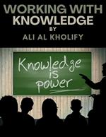 Working with Knowledge