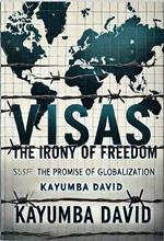 Visas: The Irony of Freedom