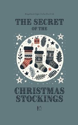 The Secret of the Christmas Stockings: Bilingual Spanish-English Christmas Stories for Kids - Pomme Bilingual - cover