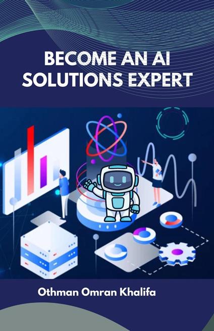 Become an AI Solutions Expert - Othman Omran Khalifa - ebook