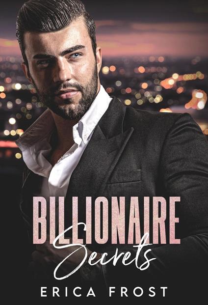 Billionaire Secrets - Erica Frost - ebook