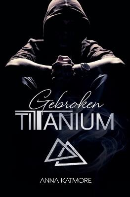 Gebroken Titanium - Anna Katmore - cover
