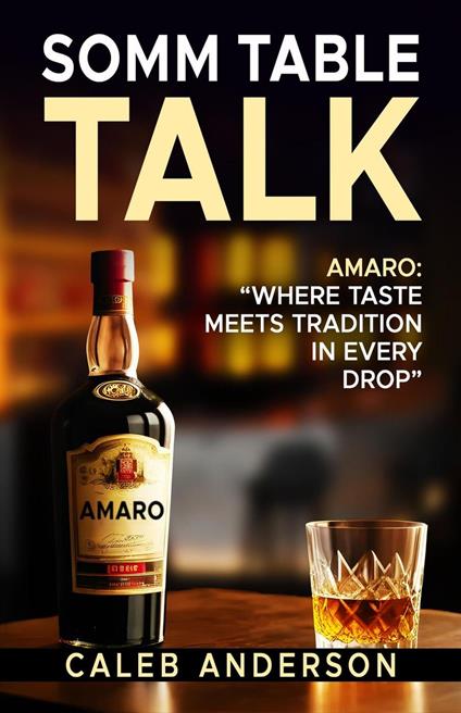 Somm Table Talk: Amaro