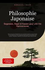 Philosophie Japonaise: Sagesses, Ikigaï et Kaizen pour une Vie Harmonieuse