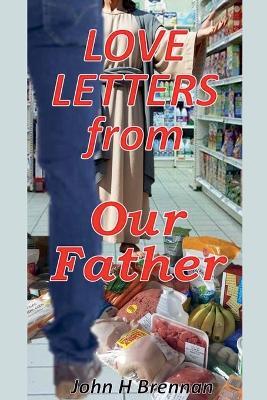 Love Letters from Our Father - John H Brennan - cover
