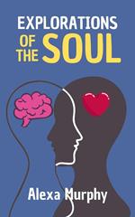 Explorations of the Soul