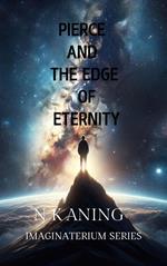 Pierce and the Edge of Eternity