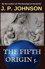 The Fifth Origin 5.