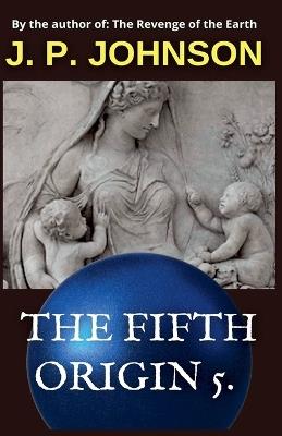 The Fifth Origin 5. - J P Johnson - cover
