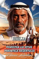 Povestea Lui Ietur Parintele De?ertului