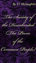 The Society of the Disinherited (The Poem of the Common People)