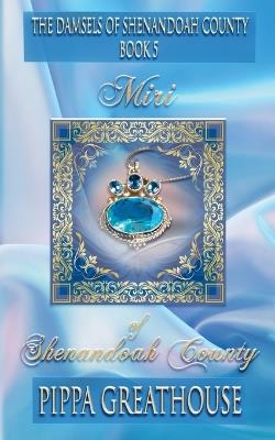 Miri of Shenandoah County - Pippa Greathouse - cover