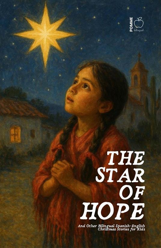 The Star of Hope And Other Bilingual Spanish-English Christmas Stories for Kids