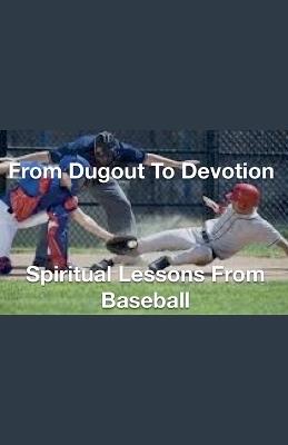 From Dugout to Devotion- Spiritual Lessons from Baseball - Joshua Rhoades - cover