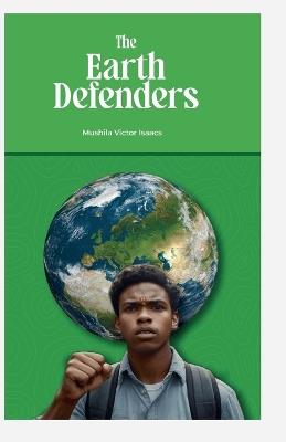 The Earth Defenders - Victor Isaacs Mushila - cover