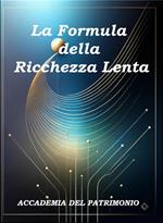La Formula della Ricchezza Lenta