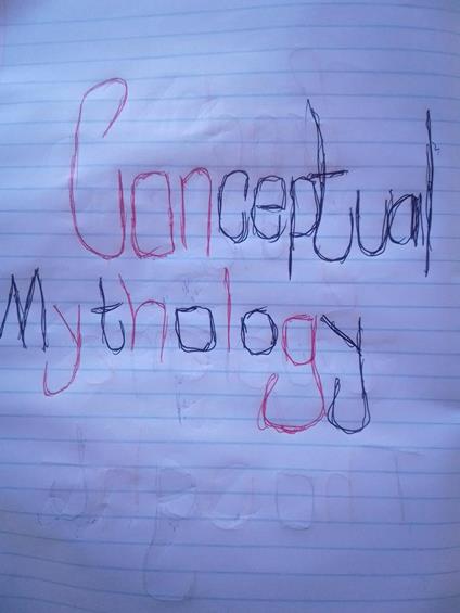 Conceptual Mythology