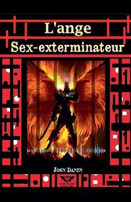L'ange Sex-exterminateur - John Danen - cover