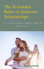 The 10 Golden Rules of Authentic Relationships