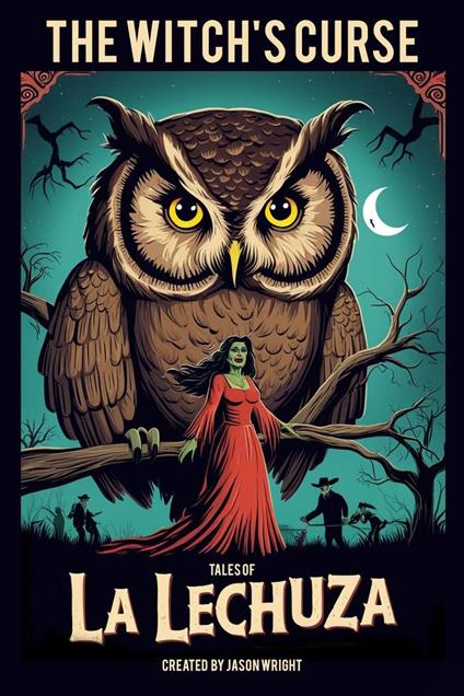 The Witch's Curse: Tales of La Lechuza