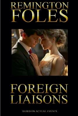 Foreign Liaisons - Remington Foles - cover