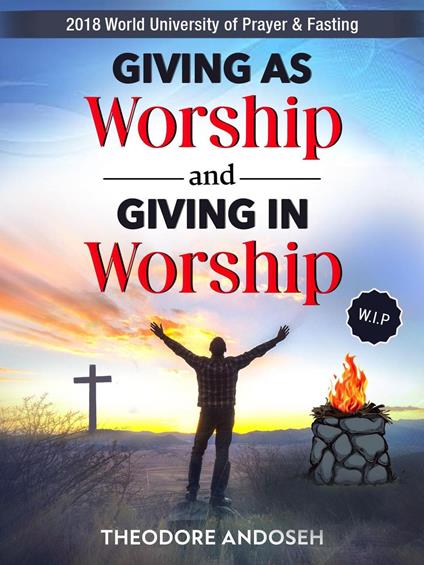 Giving as Worship and Giving in Worship