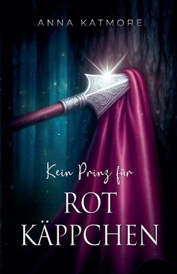 Ein Prinz f?r Rotk?ppchen - Anna Katmore - cover
