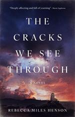 The Cracks We See Through