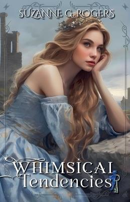 Whimsical Tendencies - Suzanne G Rogers - cover