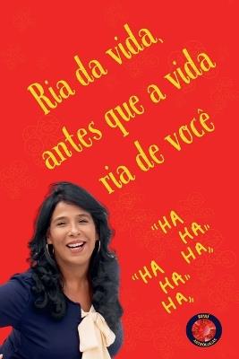 Ria da vida, antes que a vida ria de voc? - Alina Rubi - cover