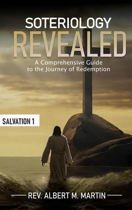 Soteriology Revealed