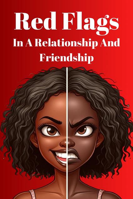 Red Flags In A Relationship And Friendship