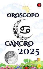 Cancro Oroscopo 2025