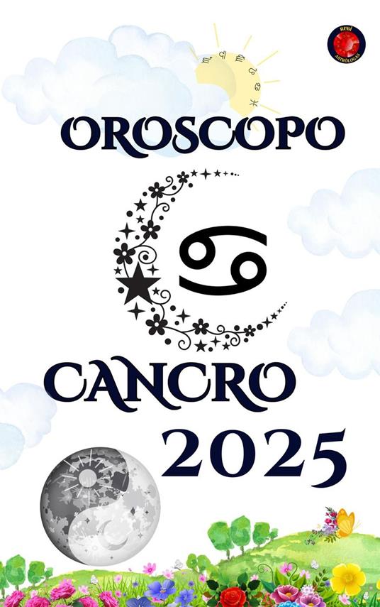 Cancro Oroscopo 2025 - Alina Rubi - ebook