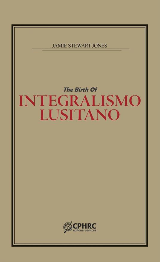 The Birth of Integralismo Lusitano