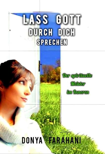 Lass Gott durch dich sprechen - DONYA FARAHANI - ebook
