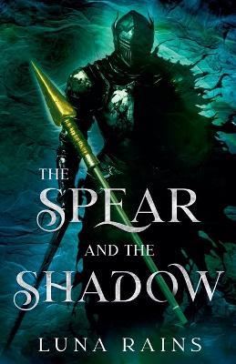 The Spear and the Shadow - Luna Rains - cover
