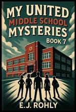 My United Middle School Mysteries Book 7