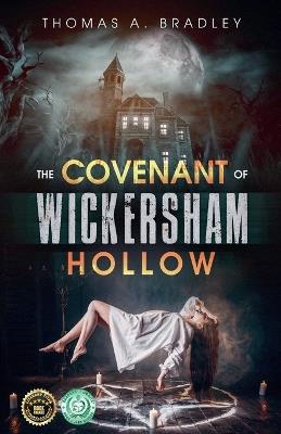 The Covenant of Wickersham Hollow - Thomas a Bradley - cover