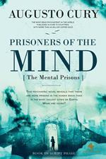 Prisoners of the Mind: An Empire of Power, A Family Torn Apart, A Battle for Redemption by Augusto Cury, PhD