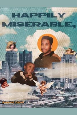 happily miserable - Amarrai Cabell - cover