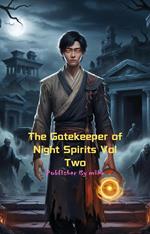 The Gatekeeper of Night Spirits Vol Two