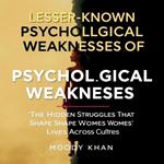 Lesser-Known Psychological Weaknesses of Women