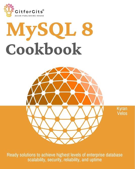 MySQL 8 Cookbook