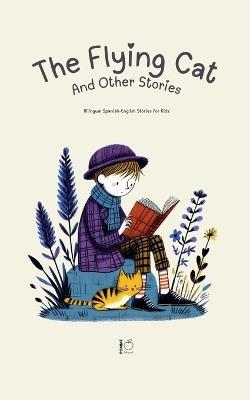 The Flying Cat and Other Stories: Bilingual Spanish-English Stories for Kids - Pomme Bilingual - cover