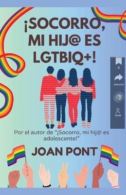 ¡Socorro, Mi Hij@ es LGTBIQ+! - Joan Pont - cover