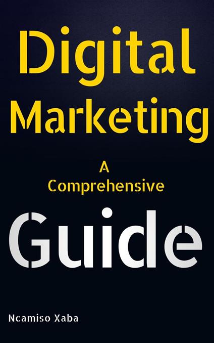Digital Marketing A Comprehensive Guide